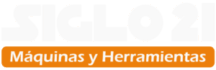 Siglo 21 Máquinas y Herramientas